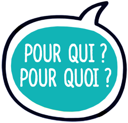 Pour qui ? Pour quoi ?